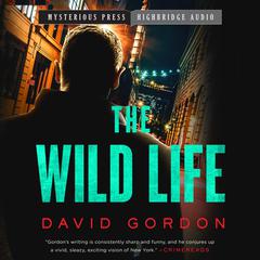 The Wild Life by David Gordon audiobook
