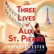 The Three Lives of Alix St. Pierre by  Natasha Lester audiobook