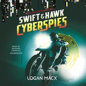 Swift and Hawk: Cyberspies by  Logan Macx audiobook