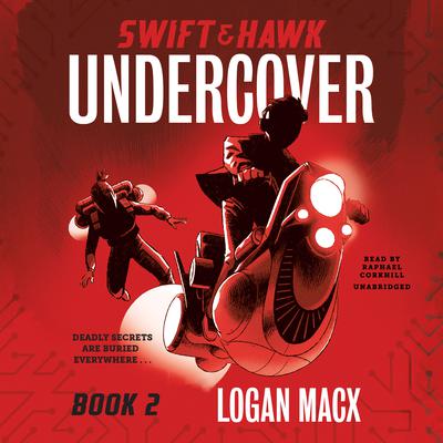 Swift and Hawk: Undercover by Logan Macx audiobook