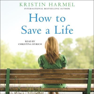 How to Save a Life by Kristin Harmel audiobook