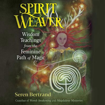 Spirit Weaver by Seren Bertrand audiobook