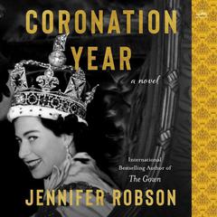 Coronation Year by Jennifer Robson audiobook