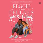 Reggie and Delilah's Year of Falling by  Elise Bryant audiobook