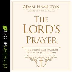 The Lord's Prayer by Adam Hamilton audiobook