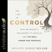 The Cost of Control by  Sharon Hodde Miller audiobook