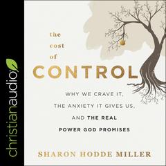 The Cost of Control by Sharon Hodde Miller audiobook