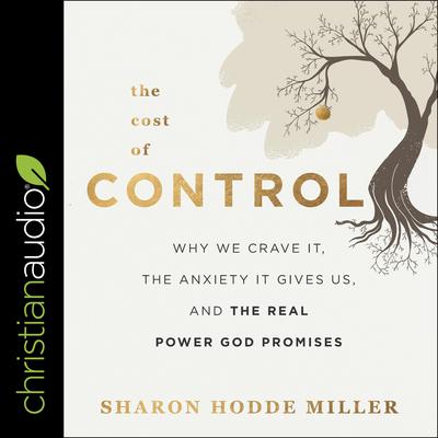 The Cost of Control by Sharon Hodde Miller audiobook