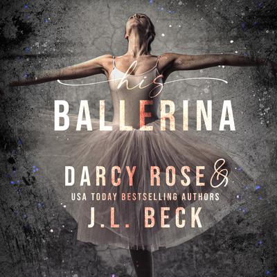 His Ballerina by J. L. Beck audiobook