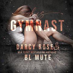 His Gymnast by Darcy Rose audiobook