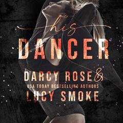 His Dancer by Lucy Smoke audiobook