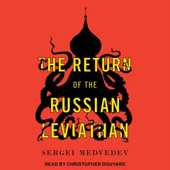 The Return of the Russian Leviathan by Sergei Medvedev audiobook