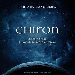 Chiron by Barbara Hand Clow audiobook