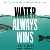 Water Always Wins by  Erica Gies audiobook