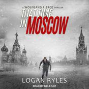 That Time in Moscow by  Logan Ryles audiobook