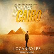 That Time in Cairo by  Logan Ryles audiobook