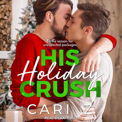 His Holiday Crush by Cari Z audiobook