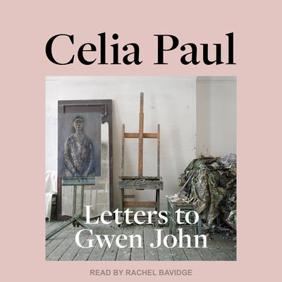 Letters to Gwen John by Celia Paul audiobook