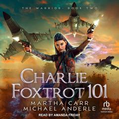 Charlie Foxtrot 101 by Michael Anderle audiobook
