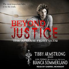 Beyond Justice by Tibby Armstrong audiobook