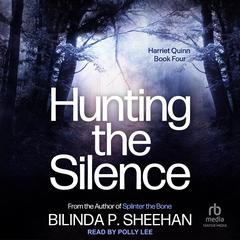 Hunting the Silence by Bilinda P. Sheehan audiobook