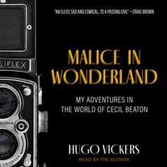 Malice in Wonderland by Hugo Vickers audiobook
