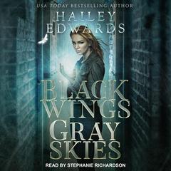 Black Wings, Gray Skies by Hailey Edwards audiobook