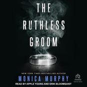 The Ruthless Groom by  Monica Murphy audiobook