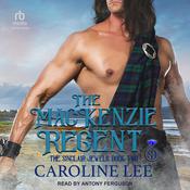 The Mackenzie Regent by  Caroline Lee audiobook