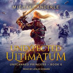 Unexpected Ultimatum by Michael Anderle audiobook
