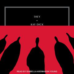 They by Kay Dick audiobook