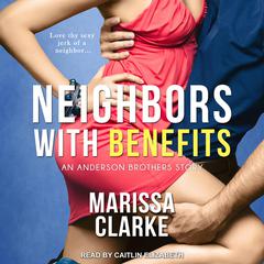 Neighbors With Benefits by Marissa Clarke audiobook