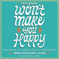 This Book Won't Make You Happy by Niro Feliciano, LCSW audiobook