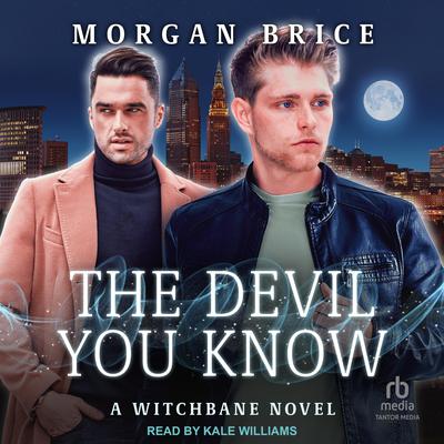 The Devil You Know by Morgan Brice audiobook