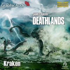 Kraken [Dramatized Adaptation] by James Axler audiobook
