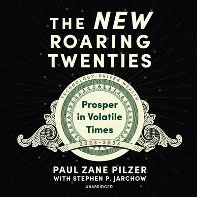 The New Roaring Twenties by Paul Zane Pilzer audiobook