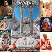 Avatar The Divine Incarnations - The Teachings Of A.C. Bhaktivedanta Swami Prabhupada by  Sripad Jagannatha Dasa audiobook