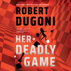 Her Deadly Game by Robert Dugoni audiobook