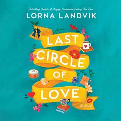 Last Circle of Love by Lorna Landvik audiobook