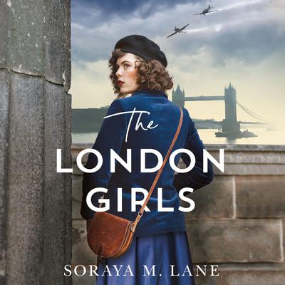 The London Girls by Soraya M. Lane audiobook