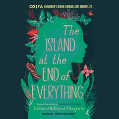 The Island at the End of Everything by Kiran Millwood Hargrave audiobook