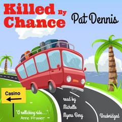 Killed by Chance by Pat Dennis audiobook