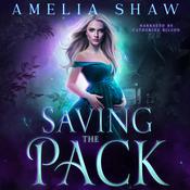 Saving the Pack by  Amelia Shaw audiobook