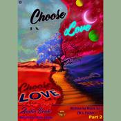 Choose Love Part 2 by  Wade Leigh Fisher Malik Gita audiobook