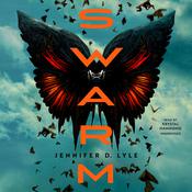 Swarm by  Jennifer D. Lyle audiobook
