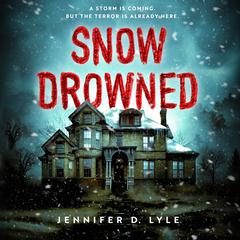 Snow Drowned by Jennifer D. Lyle audiobook