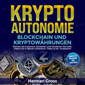 KRYPTO AUTONOMIE – BLOCKCHAIN UND KRYPTOWÄHRUNGEN by  Herman Gross audiobook