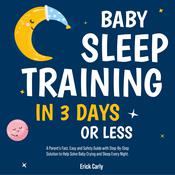 Baby Sleep Training in 3 Days or Less by  Corie Herolds audiobook