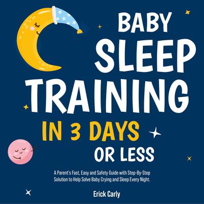 Baby Sleep Training in 3 Days or Less by Corie Herolds audiobook
