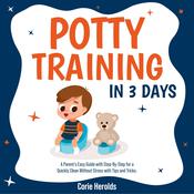 Potty Training In 3 Days by  Corie Herolds audiobook